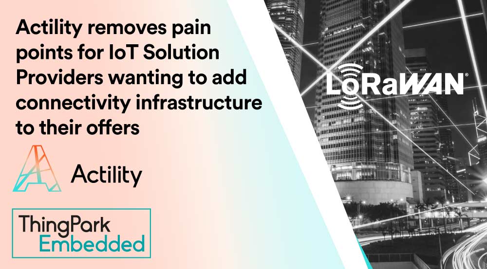 IoT Solution Providers now can Integrate LoRaWAN connectivity with ThingPark Embedded OEM Program