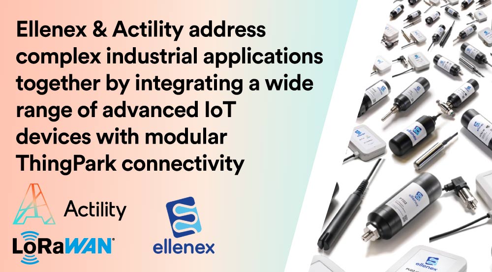 Ellenex and Actility partner to provide integrated LoRaWAN IoT solutions