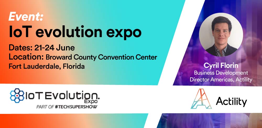 Actility at IoT Evolution Expo – Fort Lauderdale, USA – June 21-24