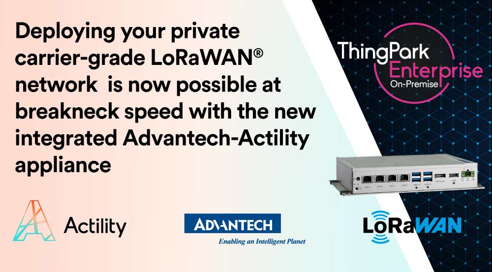 Advantech and Actility launch an Edge Solution-Ready Package to deploy Enterprise IoT LoRaWAN Networks