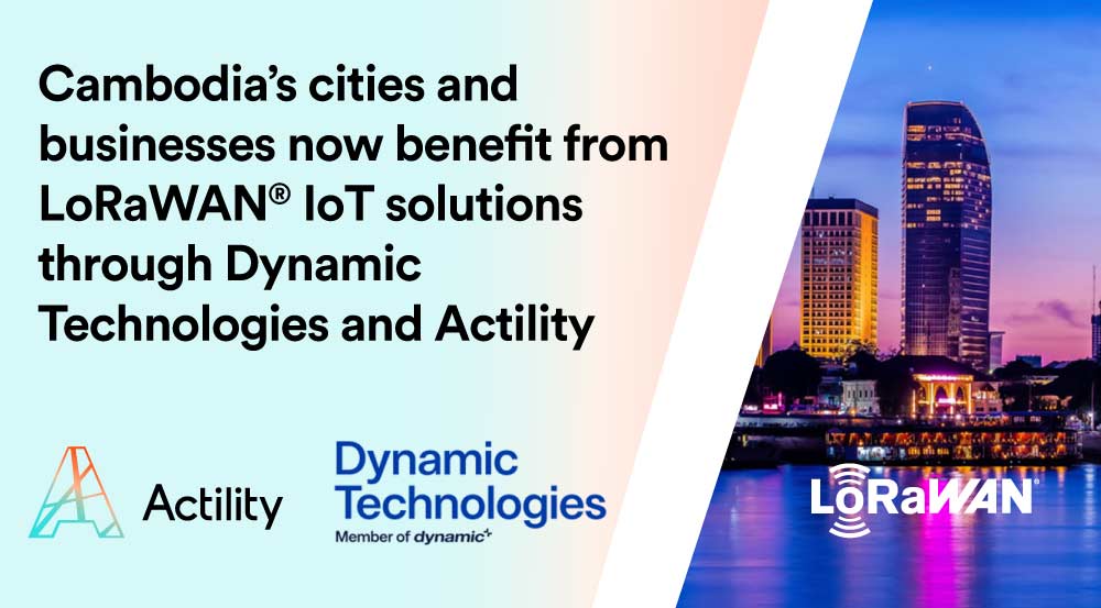 Dynamic Technologies and Actility Partner to facilitate IoT solutions deployment in Cambodia