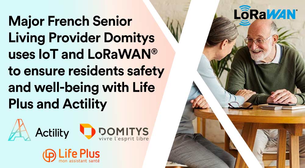 Domitys implements residents’ safety IoT solution with Life Plus and Actility