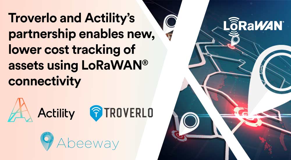 Troverlo and Actility Collaborate on Low-Cost Trackers Compatible with Abeeway LoRaWAN Tags