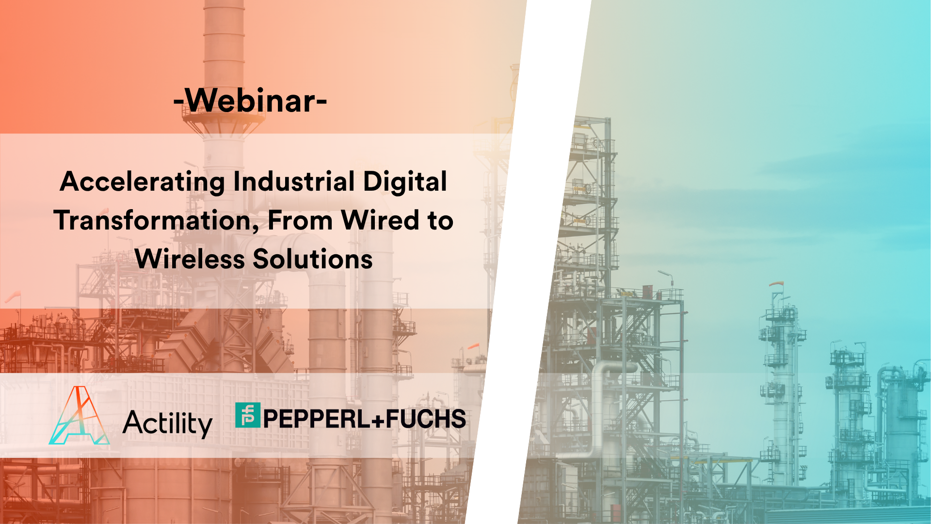 Webinar: Accelerating Industrial Digital Transformation, From Wired to Wireless Solutions