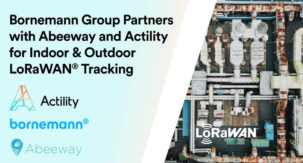 Bornemann Group Partners with Abeeway and Actility for Indoor & Outdoor LoRaWAN® Tracking