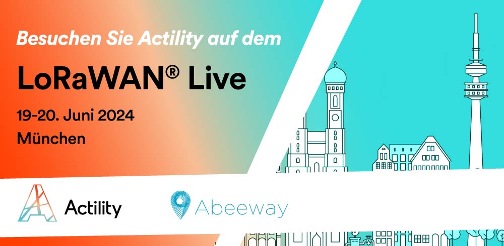 Besuchen Sie Actility auf dem LoRa Live Event in München!
