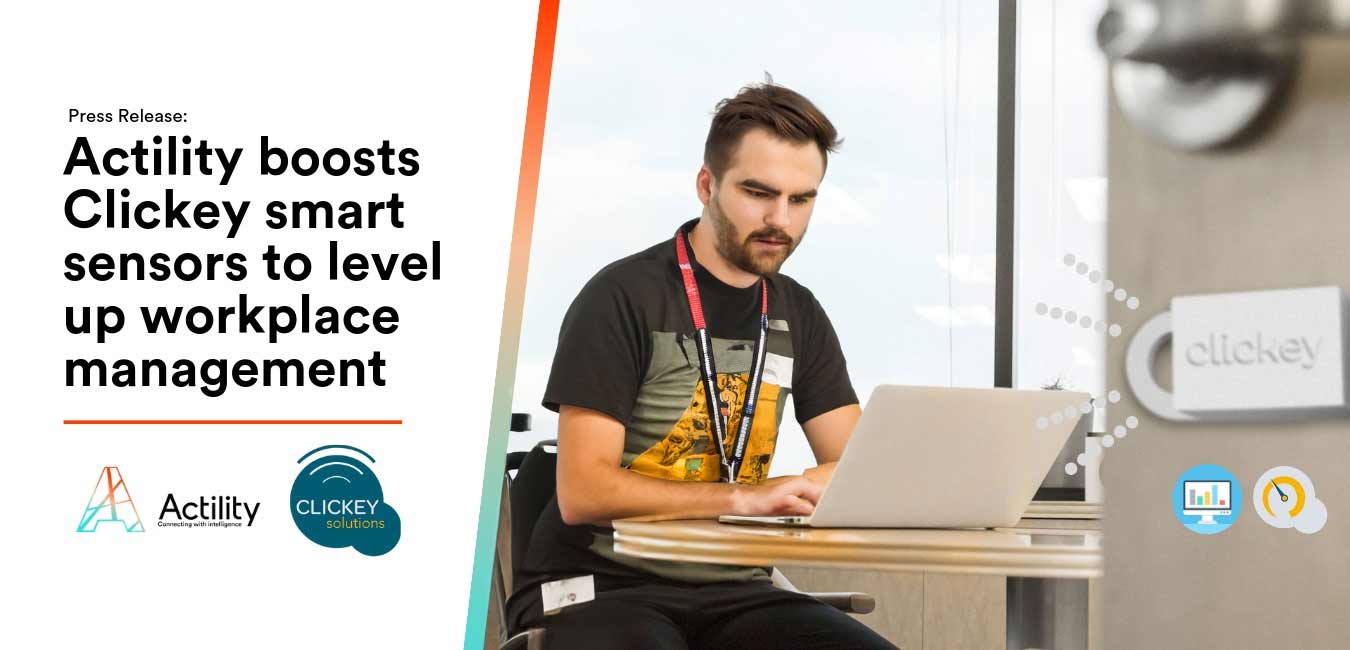 Leading IoT sensor provider Clickey scales up its workplace management solutions with Actility