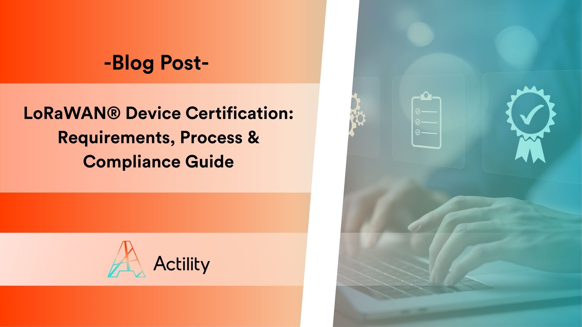 LoRaWAN Device Certification : Requirements & Process